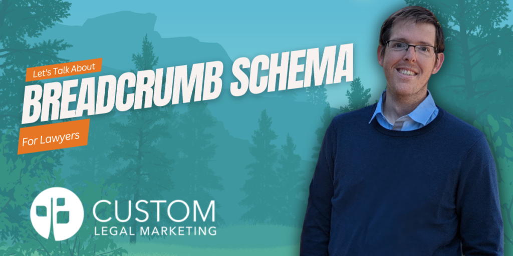 New Breadcrumb Schema for Lawyers Video Goes Live on Custom Legal Marketing’s YouTube Channel
